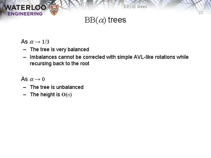 BB(a) trees As a → 1/3 – The tree is very balanced – Imbalances