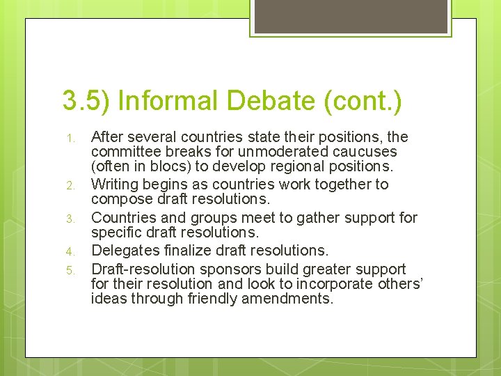 3. 5) Informal Debate (cont. ) 1. 2. 3. 4. 5. After several countries