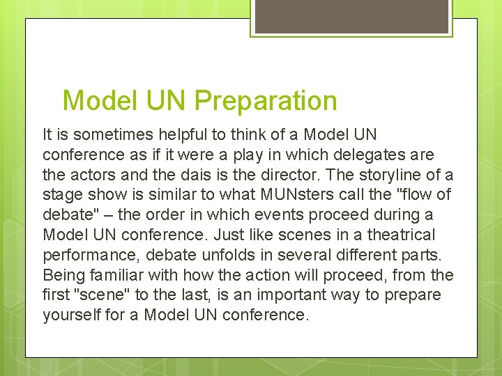 Model UN Preparation It is sometimes helpful to think of a Model UN conference