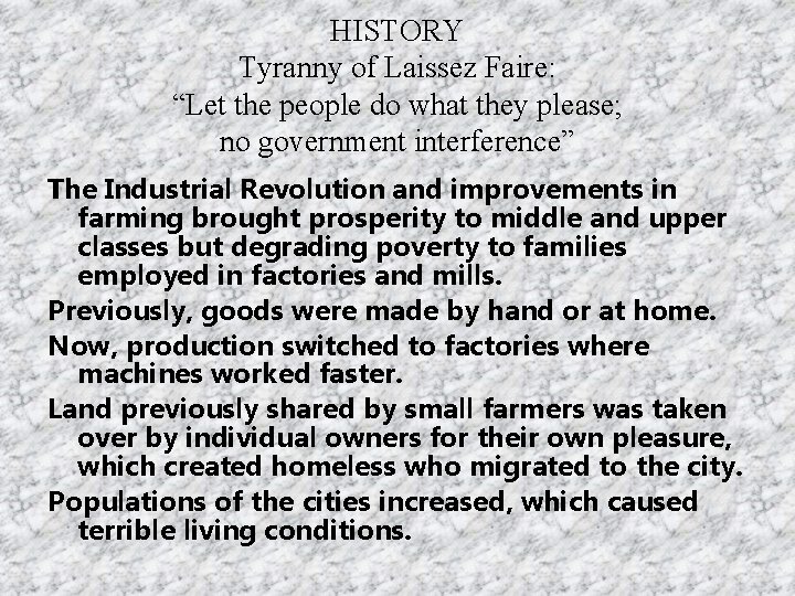 HISTORY Tyranny of Laissez Faire: “Let the people do what they please; no government