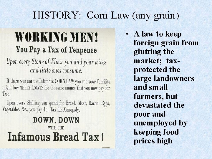 HISTORY: Corn Law (any grain) • A law to keep foreign grain from glutting