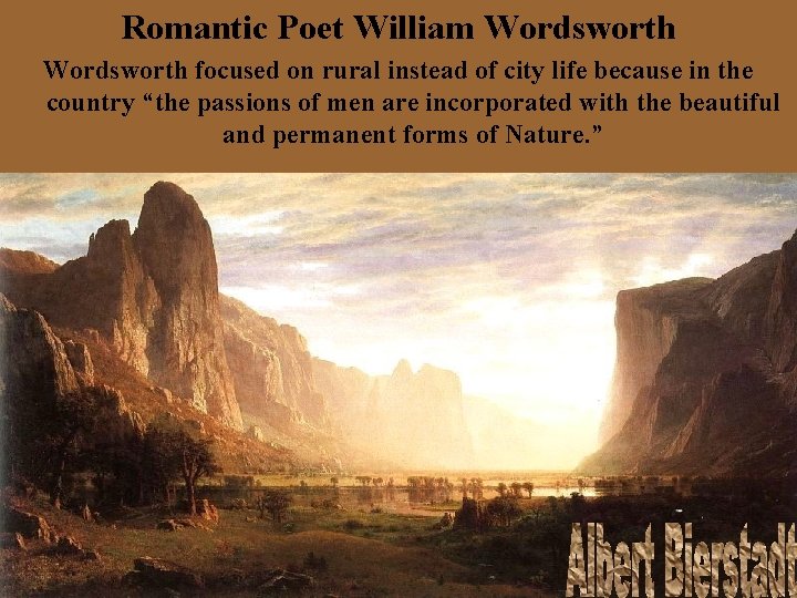 Romantic Poet William Wordsworth focused on rural instead of city life because in the