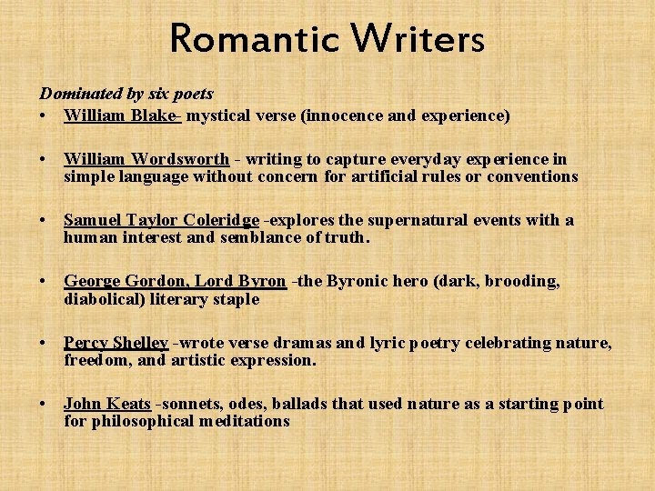 Romantic Writers Dominated by six poets • William Blake- mystical verse (innocence and experience)