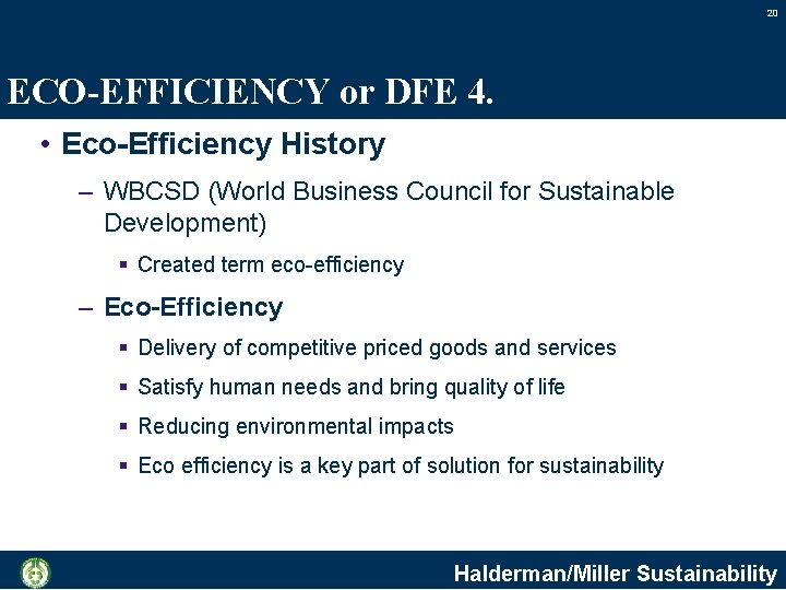 20 ECO-EFFICIENCY or DFE 4. • Eco-Efficiency History – WBCSD (World Business Council for