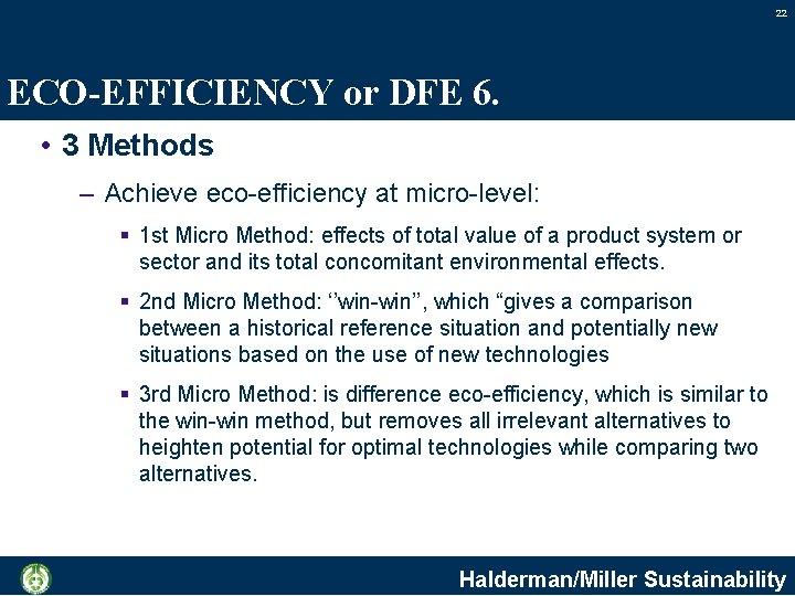 22 ECO-EFFICIENCY or DFE 6. • 3 Methods – Achieve eco-efficiency at micro-level: §