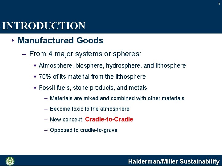 3 INTRODUCTION • Manufactured Goods – From 4 major systems or spheres: § Atmosphere,