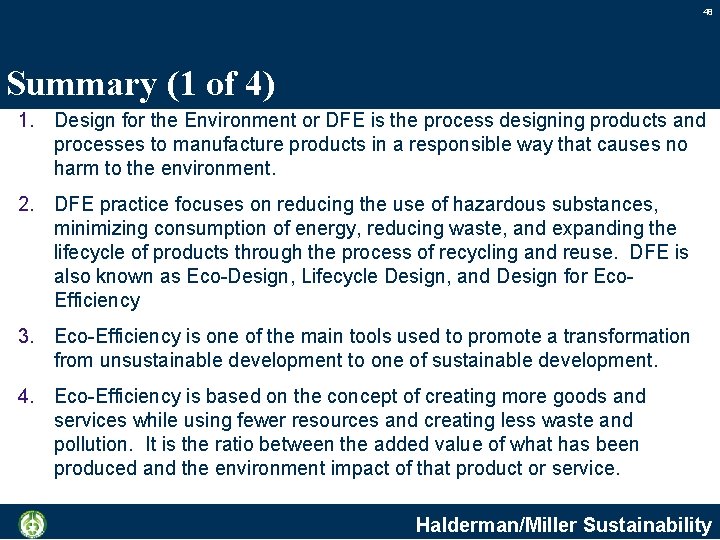 48 Summary (1 of 4) 1. Design for the Environment or DFE is the