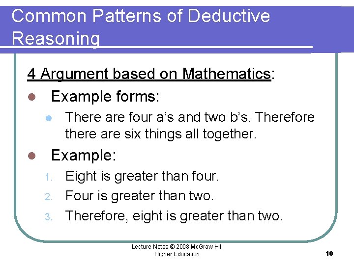 Common Patterns of Deductive Reasoning 4 Argument based on Mathematics: l Example forms: l