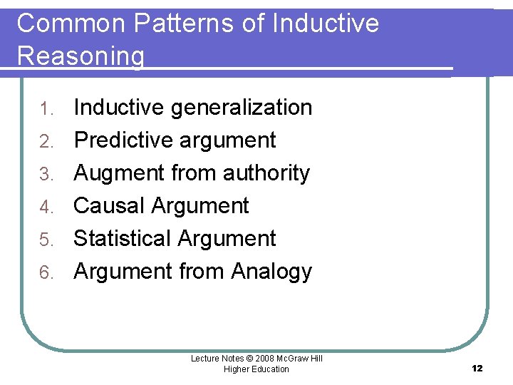 Common Patterns of Inductive Reasoning 1. 2. 3. 4. 5. 6. Inductive generalization Predictive Common Patterns of Inductive Reasoning 1. 2. 3. 4. 5. 6. Inductive generalization Predictive