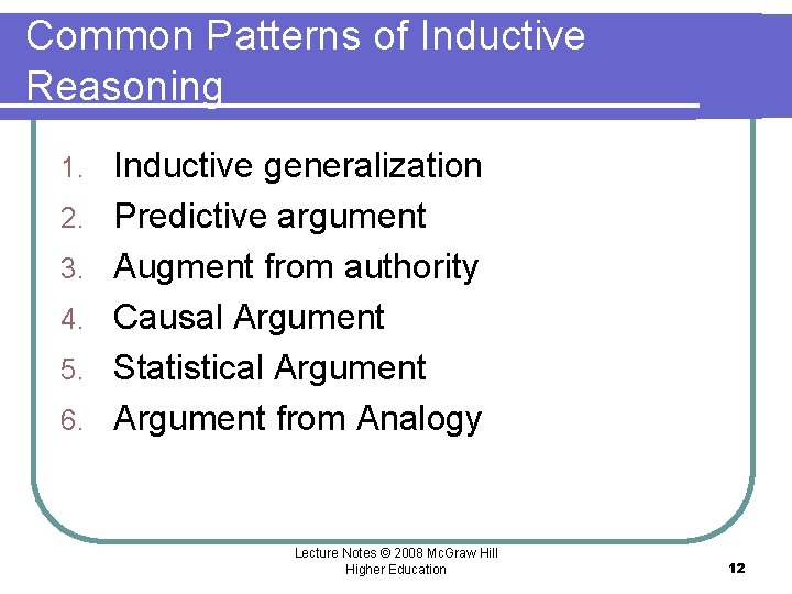 Common Patterns of Inductive Reasoning 1. 2. 3. 4. 5. 6. Inductive generalization Predictive