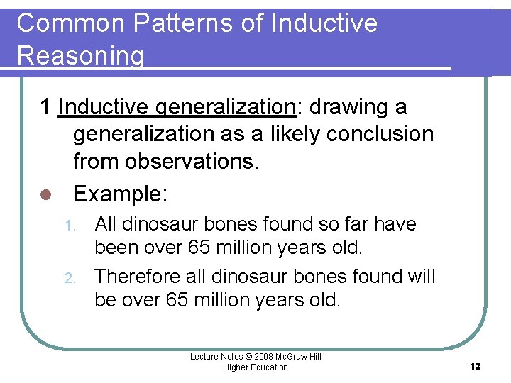Common Patterns of Inductive Reasoning 1 Inductive generalization: drawing a generalization as a likely Common Patterns of Inductive Reasoning 1 Inductive generalization: drawing a generalization as a likely