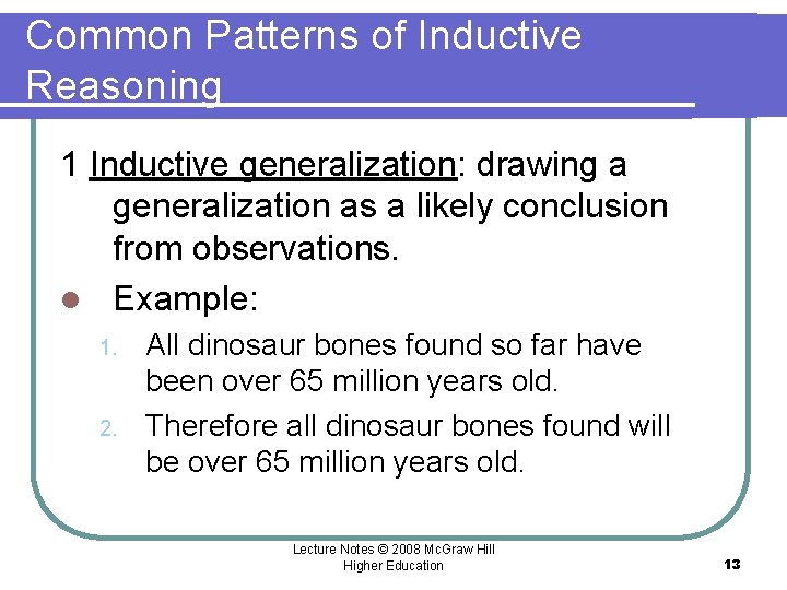 Common Patterns of Inductive Reasoning 1 Inductive generalization: drawing a generalization as a likely