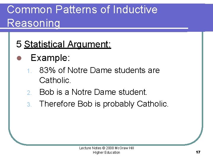 Common Patterns of Inductive Reasoning 5 Statistical Argument: l Example: 1. 2. 3. 83% Common Patterns of Inductive Reasoning 5 Statistical Argument: l Example: 1. 2. 3. 83%