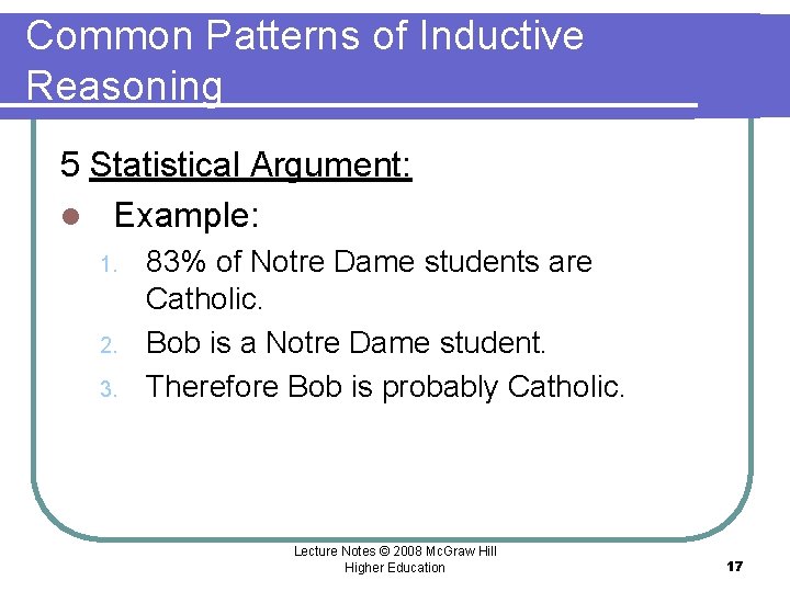 Common Patterns of Inductive Reasoning 5 Statistical Argument: l Example: 1. 2. 3. 83%