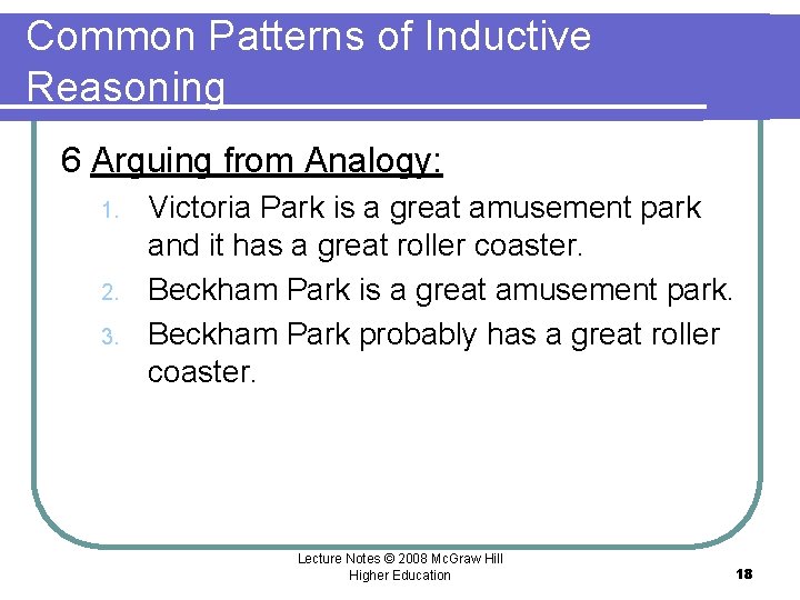 Common Patterns of Inductive Reasoning 6 Arguing from Analogy: 1. 2. 3. Victoria Park