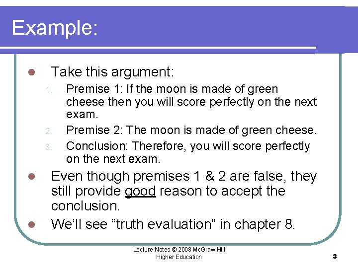 Example: l Take this argument: 1. 2. 3. l l Premise 1: If the Example: l Take this argument: 1. 2. 3. l l Premise 1: If the