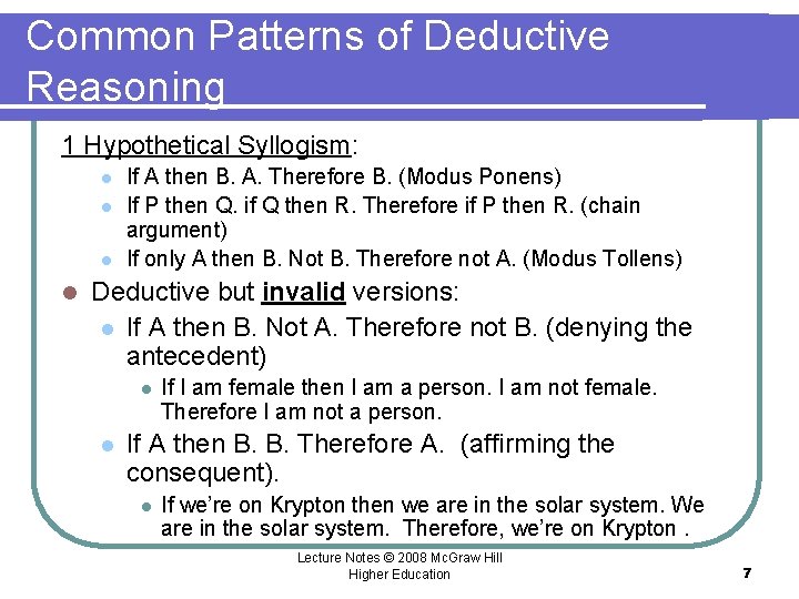 Common Patterns of Deductive Reasoning 1 Hypothetical Syllogism: l l If A then B.