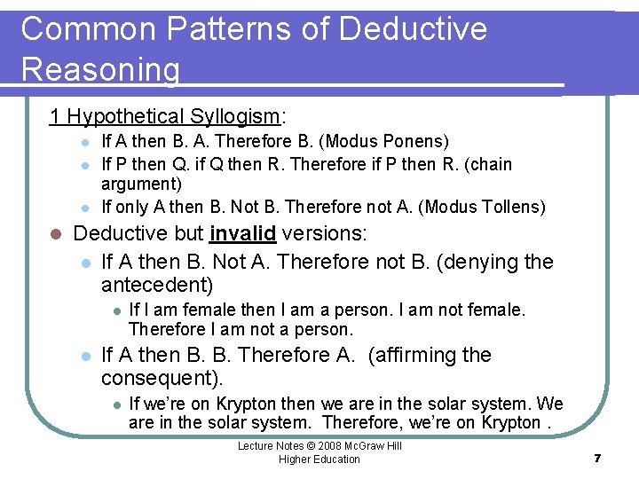 Common Patterns of Deductive Reasoning 1 Hypothetical Syllogism: l l If A then B. Common Patterns of Deductive Reasoning 1 Hypothetical Syllogism: l l If A then B.