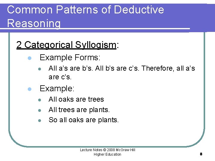 Common Patterns of Deductive Reasoning 2 Categorical Syllogism: l Example Forms: l l All Common Patterns of Deductive Reasoning 2 Categorical Syllogism: l Example Forms: l l All