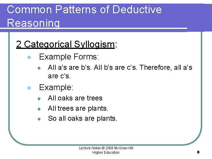 Common Patterns of Deductive Reasoning 2 Categorical Syllogism: l Example Forms: l l All