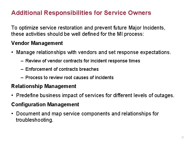 Additional Responsibilities for Service Owners To optimize service restoration and prevent future Major Incidents,