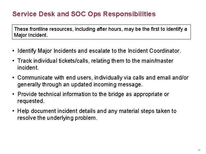 Service Desk and SOC Ops Responsibilities These frontline resources, including after hours, may be