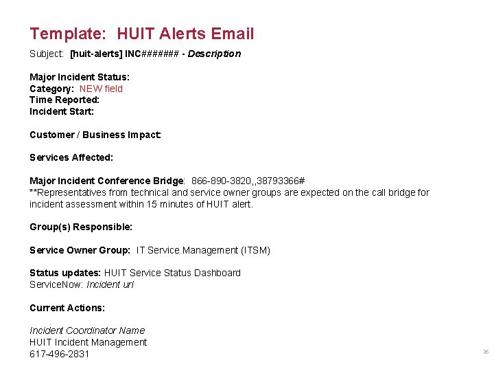 Template: HUIT Alerts Email Subject: [huit-alerts] INC####### - Description Major Incident Status: Category: NEW