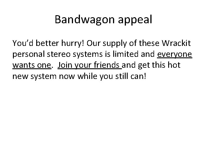 Bandwagon appeal You’d better hurry! Our supply of these Wrackit personal stereo systems is