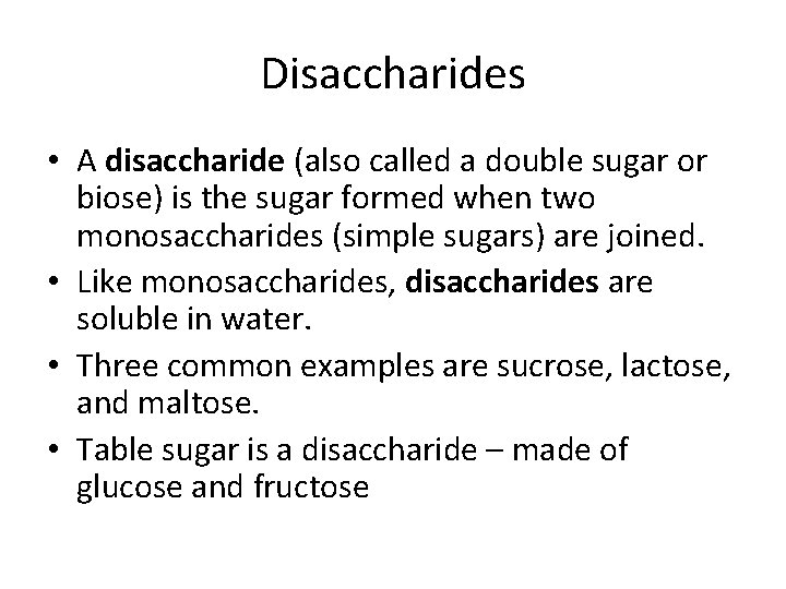 Disaccharides • A disaccharide (also called a double sugar or biose) is the sugar