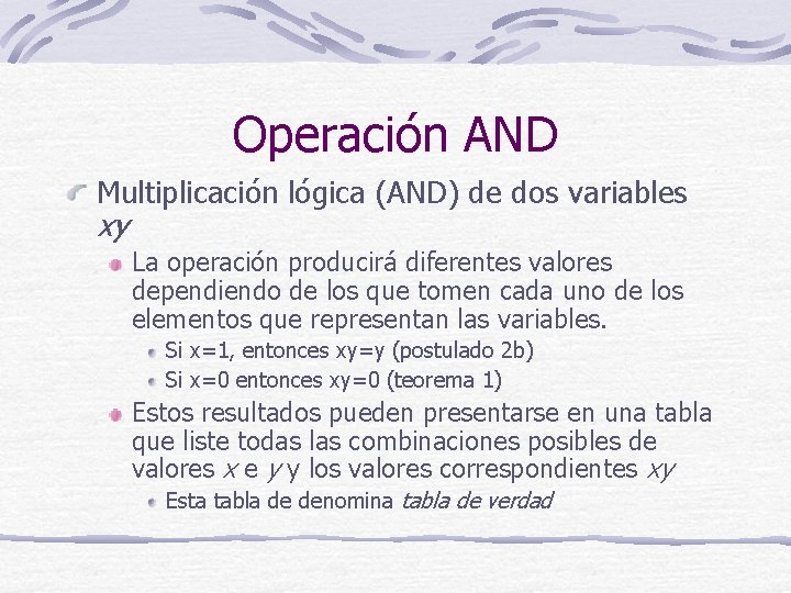 Operación AND Multiplicación lógica (AND) de dos variables xy La operación producirá diferentes valores