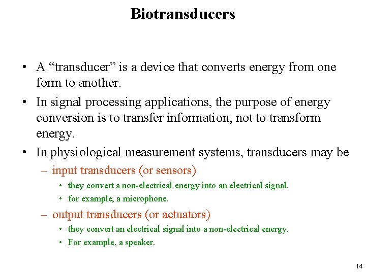 Biotransducers • A “transducer” is a device that converts energy from one form to