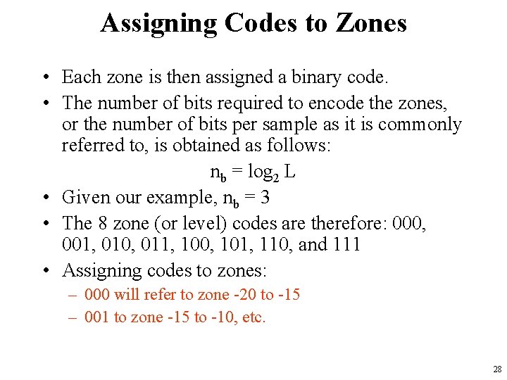 Assigning Codes to Zones • Each zone is then assigned a binary code. •