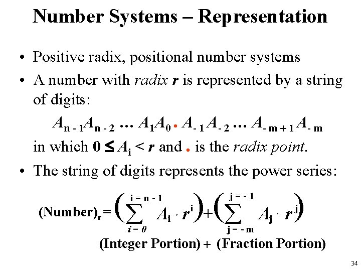 Number Systems – Representation • Positive radix, positional number systems • A number with