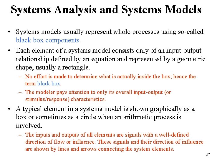 Systems Analysis and Systems Models • Systems models usually represent whole processes using so-called