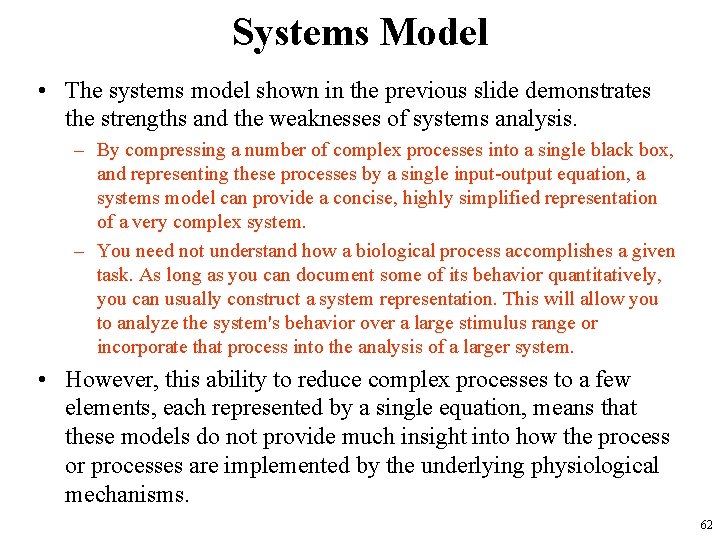 Systems Model • The systems model shown in the previous slide demonstrates the strengths