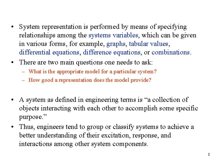  • System representation is performed by means of specifying relationships among the systems