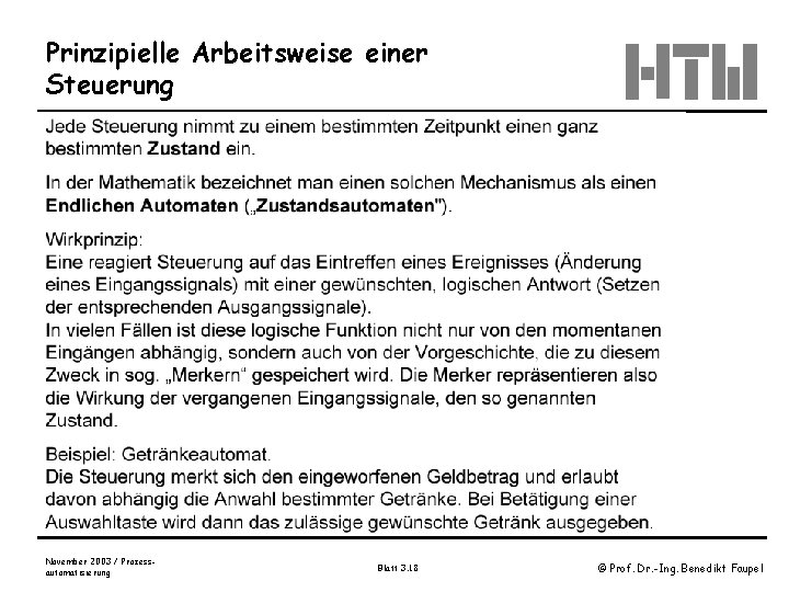 Prinzipielle Arbeitsweise einer Steuerung November 2003 / Prozessautomatisierung Blatt 3. 18 © Prof. Dr.