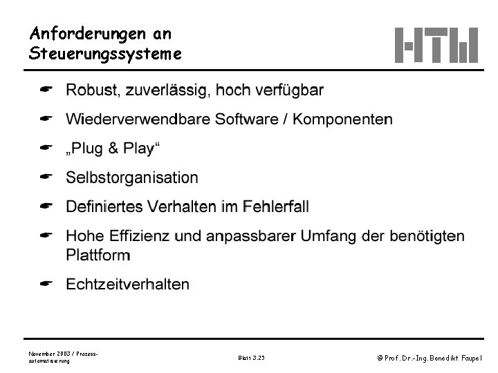 Anforderungen an Steuerungssysteme November 2003 / Prozessautomatisierung Blatt 3. 25 © Prof. Dr. -Ing.