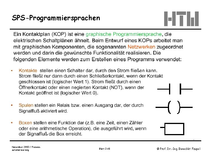 SPS-Programmiersprachen November 2003 / Prozessautomatisierung Blatt 3. 48 © Prof. Dr. -Ing. Benedikt Faupel