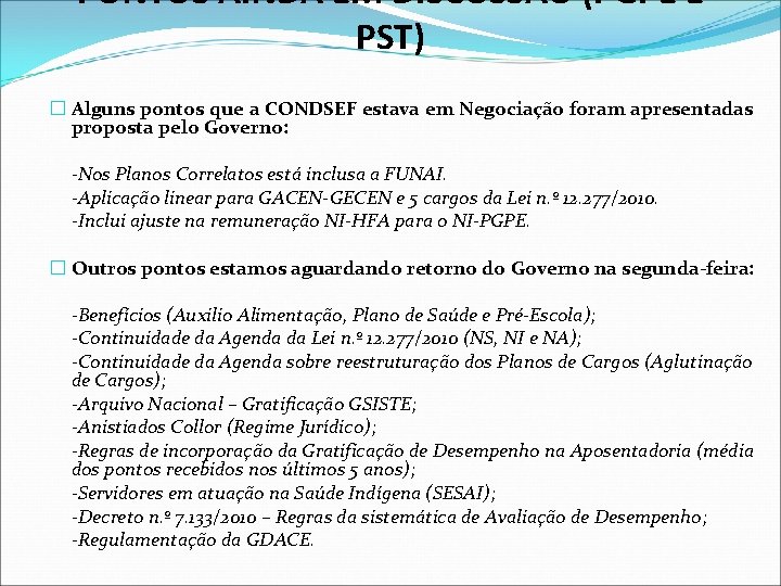 PONTOS AINDA EM DISCUSSÃO (PGPE E PST) � Alguns pontos que a CONDSEF estava
