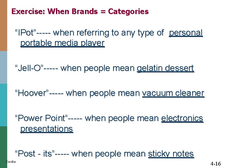 Exercise: When Brands = Categories “IPot”----- when referring to any type of personal portable