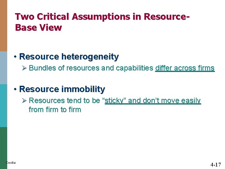 Two Critical Assumptions in Resource. Base View • Resource heterogeneity Ø Bundles of resources