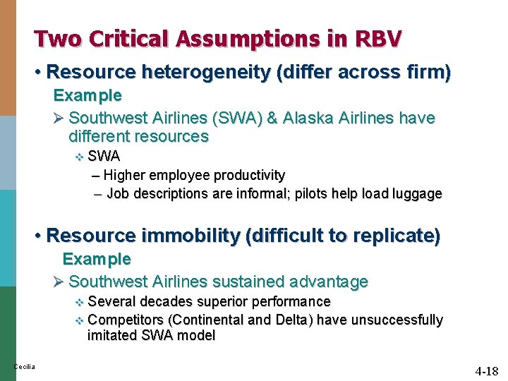 Two Critical Assumptions in RBV • Resource heterogeneity (differ across firm) Example Ø Southwest Two Critical Assumptions in RBV • Resource heterogeneity (differ across firm) Example Ø Southwest
