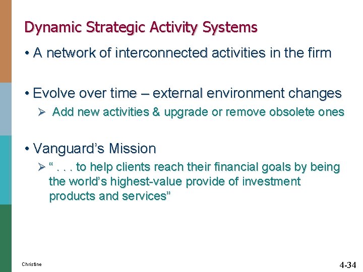 Dynamic Strategic Activity Systems • A network of interconnected activities in the firm •