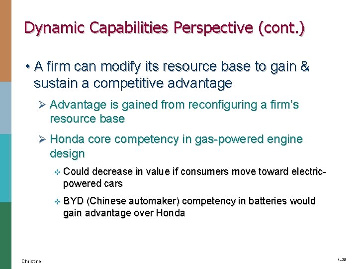 Dynamic Capabilities Perspective (cont. ) • A firm can modify its resource base to Dynamic Capabilities Perspective (cont. ) • A firm can modify its resource base to