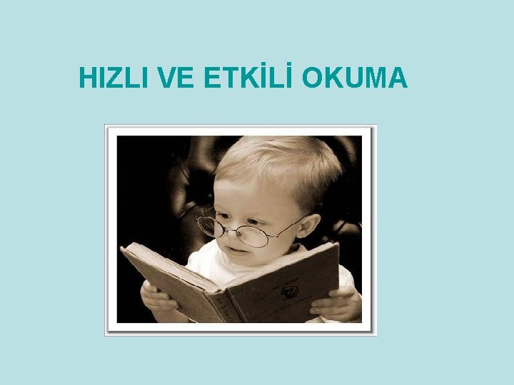  HIZLI VE ETKİLİ OKUMA 