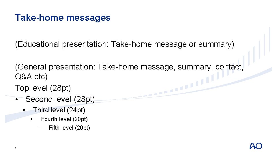 Take-home messages (Educational presentation: Take-home message or summary) (General presentation: Take-home message, summary, contact,