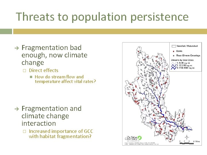 Threats to population persistence Fragmentation bad enough, now climate change � Direct effects How