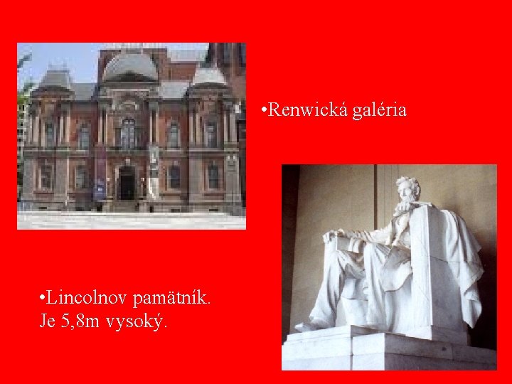  • Renwická galéria • Lincolnov pamätník. Je 5, 8 m vysoký. 