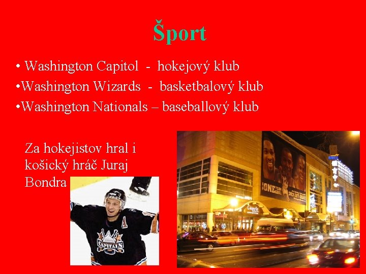 Šport • Washington Capitol - hokejový klub • Washington Wizards - basketbalový klub •